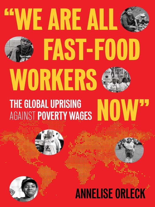 Title details for "We Are All Fast-Food Workers Now" by Annelise Orleck - Available